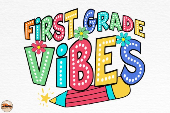 First Grade Vibes, Back to School Tshirt and Sublimation Design Files